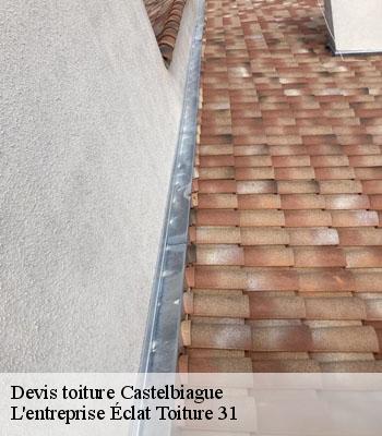 Devis toiture  castelbiague-31160 L'entreprise Éclat Toiture 31
